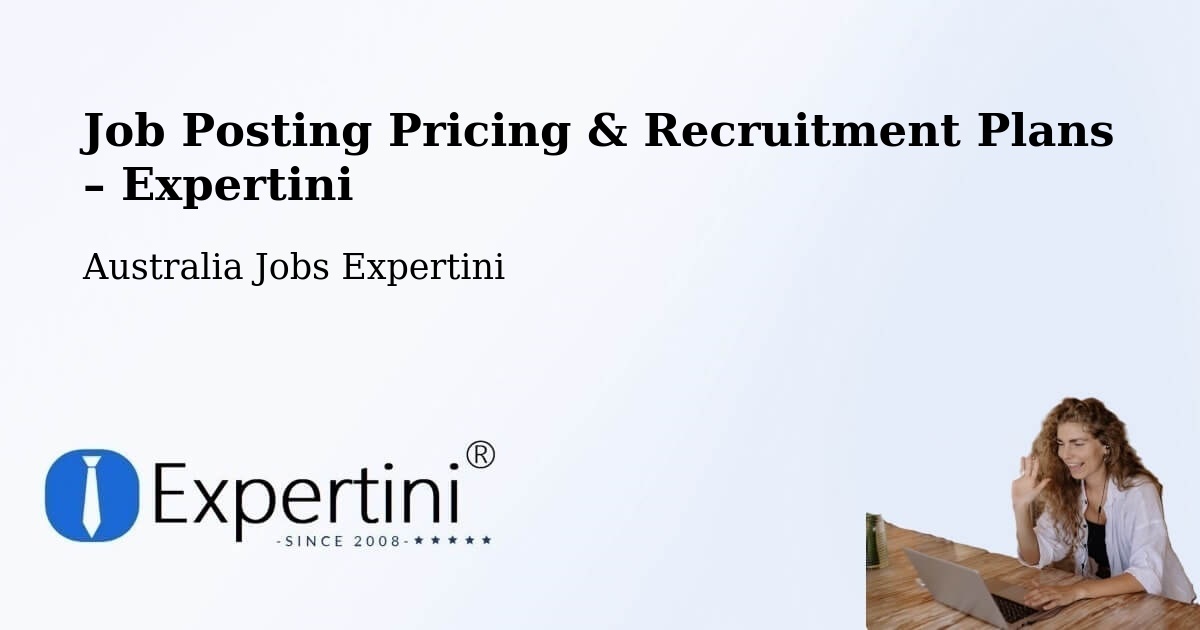 Job Posting Pricing & Recruitment Plans – Pakenham - Pakenham, Australia Jobs Expertini